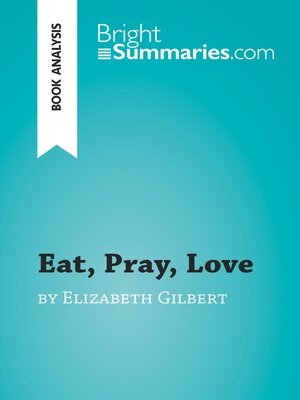 cover image of Eat, Pray, Love by Elizabeth Gilbert (Book Analysis)
